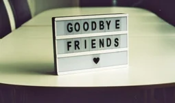 A sign that says goodbye friends